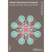 Solutii-cheie pentru psihoterapeuti. Strategii esentiale, idei si instrumente