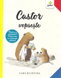 Castor vopsește. CASTOR - Paperback brosat - Lars Klinting