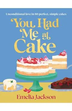 You Had Me At Cake