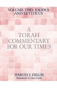 Torah Commentary for Our Times: VOLUME II: EXODUS AND LEVITICUS: Volume 2: