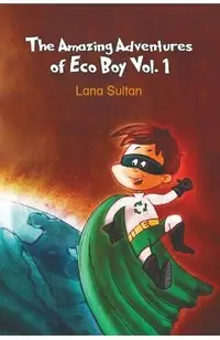 The Amazing Adventures of Eco Boy Vol. 1