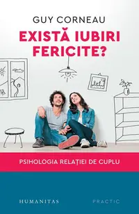 Există iubiri fericite? - Paperback brosat - Guy Corneau