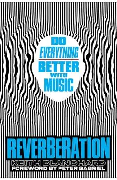 Reverberación / Reverberation: Estimula Tu Cerebro Y Mejora Tu Vida Con Músic / Stimulate Your Brain and Improve Your Life with Musica
