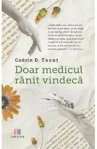 Doar medicul ranit vindeca