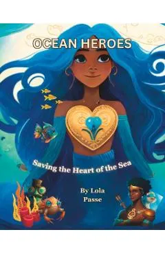 Ocean Heroes: Saving the Heart of the Sea