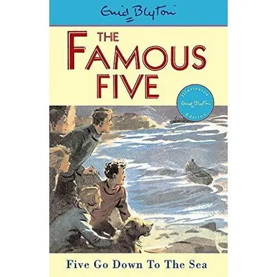 The Famous Five: Five Go Down To The Sea