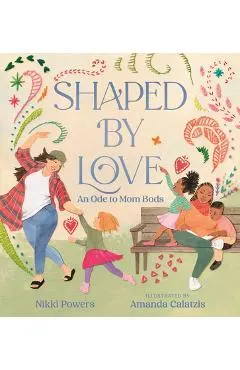 Shaped by Love: An Ode to Mom Bods