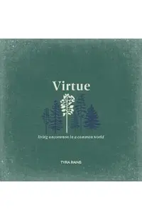Virtue: Living Uncommon in a Common World