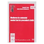 Medierea in contextul noului Cod de procedura civila
