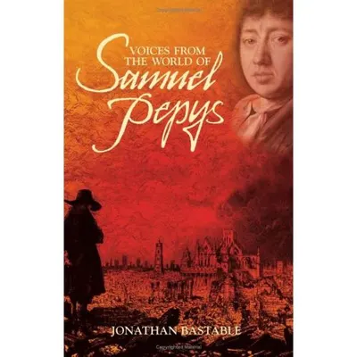 Voices From The World Of Samuel Pepys