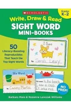 Write, Draw & Read Sight Word Mini-Books: 50 Reproducibles That Teach the Top Sight Words