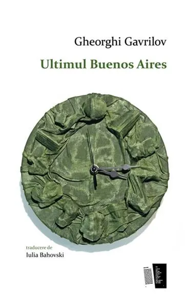 Ultimul Buenos Aires - Paperback brosat - Gheorghi Gavrilov