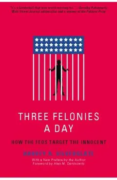 Three Felonies a Day: How the Feds Target the Innocent