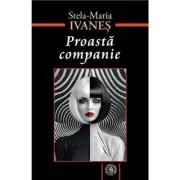 Proasta companie. Despre tot felul de singuratati