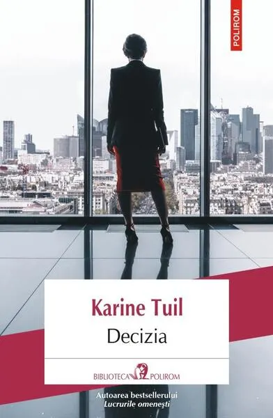 Decizia - Paperback brosat - Karine Tuil