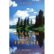 Cum sa fim mereu fericiti