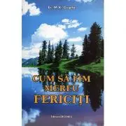 Cum sa fim mereu fericiti