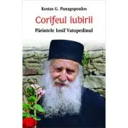 Corifeul iubirii Parintele Iosif Vatopedinul
