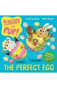 Penguin and Pup: The Perfect Egg