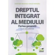 Dreptul integrat al mediului, Partea generala. Curs universitar