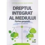 Dreptul integrat al mediului, Partea generala. Curs universitar