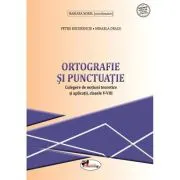 Ortografie si punctuatie. Culegere de notiuni teoretice si aplicatii, clasele 5-8