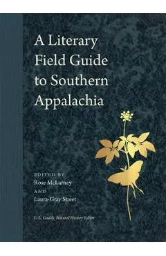 A Literary Field Guide to Southern Appalachia
