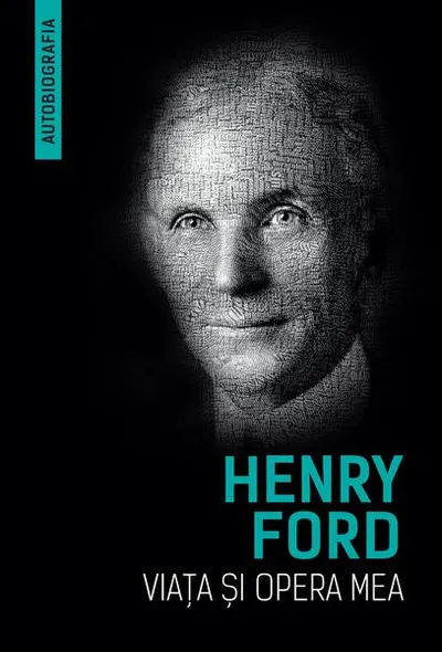 Viața și opera mea - Paperback brosat - Henry Ford