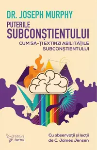 Puterile subconștientului - Paperback brosat - Dr. Joseph Murphy