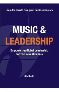 Music and Leadership: Empowering Global Leadership For The New Millennia