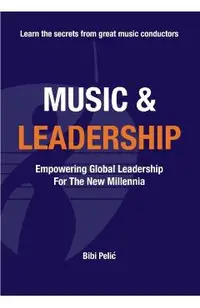 Music and Leadership: Empowering Global Leadership For The New Millennia