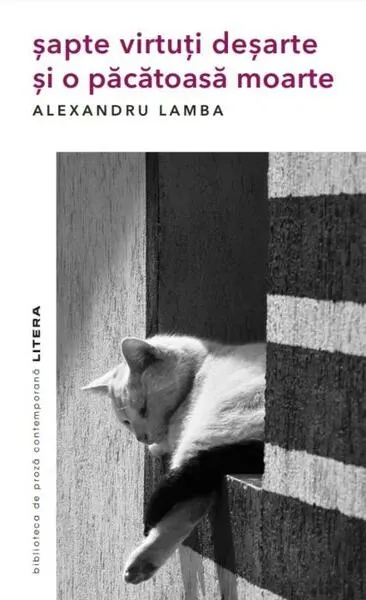 Șapte virtuți deșarte și o păcătoasă moarte - Paperback - Alexandru Lamba