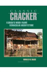 Classic Cracker: Florida's Wood-Frame Architecture