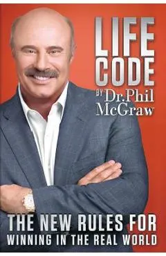 Life Code: The New Rules for Winning in the Real World