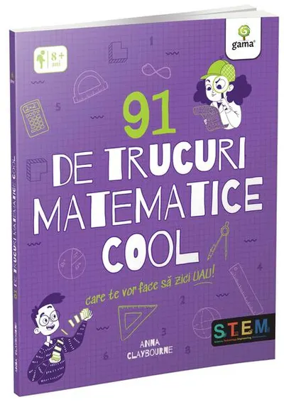 91 de trucuri matematice cool care te vor face să zici uau! - Paperback brosat - Anna Claybourne