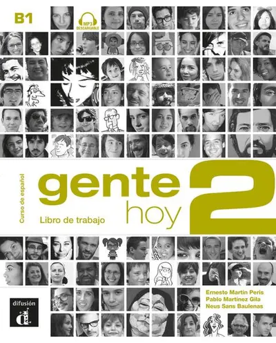 Gente hoy 2. Nivel B1. Libro de trabajo + MP3 - Paperback brosat - Pablo Martinez Gila, Ernesto Martín Peris, Neus Sans Baulenas