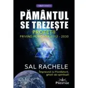 Pamantul se trezeste. Profetii privind perioada 2012-2030