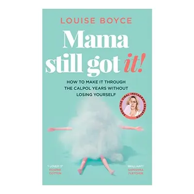Mama Still Got It, Louise Boyce