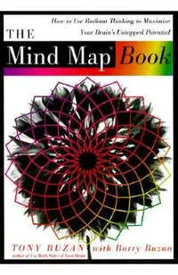 The Mind Map Book: How to Use Radiant Thinking to Maximize Your Brain's Untapped Potential