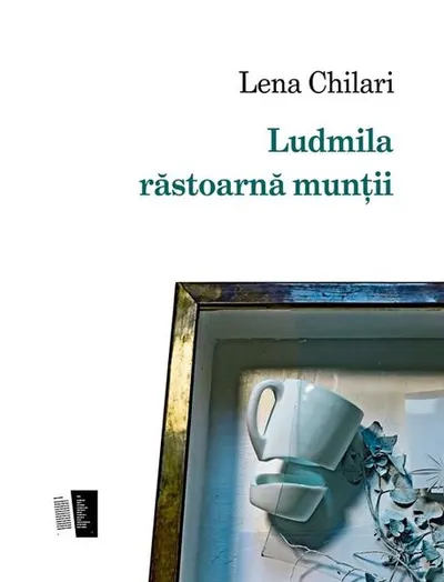 Ludmila răstoarnă munții - Paperback - Lena Chilari