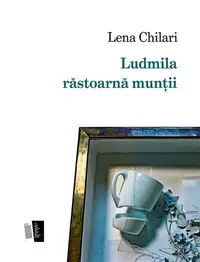 Ludmila răstoarnă munții - Paperback - Lena Chilari