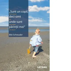 Sunt un copil, deci simt unde sunt parintii mei