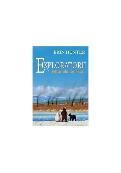Muntele de fum. Exploratorii (Vol. 3) - Paperback brosat - Erin Hunter