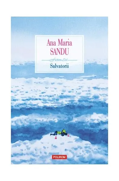 Salvatorii - Paperback brosat - Ana Maria Sandu