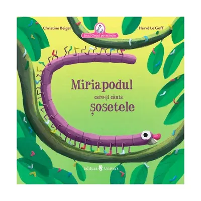 Miriapodul care-și căuta șosetele - Hardcover - Christine Beigel
