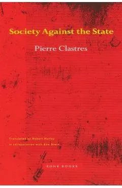 Society Against the State: Essays in Political Anthropology