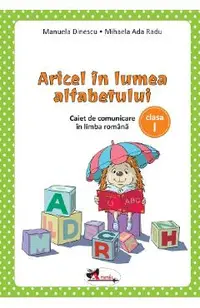 Aricel in lumea alfabetului - Clasa 1 - Caiet