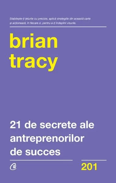 21 de secrete ale antreprenorilor de succes - Paperback brosat - Brian Tracy