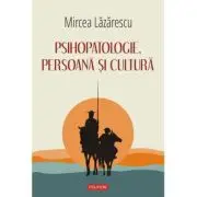 Psihopatologie, persoana si cultura
