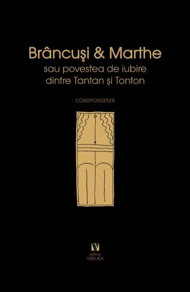 Brâncuși și Marthe sau povestea de iubire dintre Tantan și Tonton - Paperback brosat - Doina Lemny